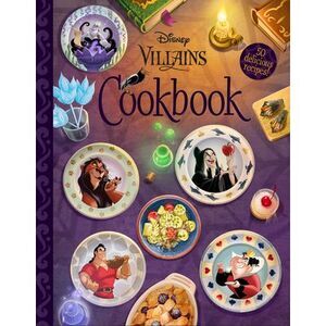 The Disney Villains Cookbook -- Disney Books